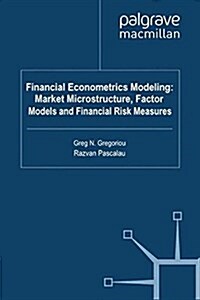 Financial Econometrics Modeling: Market Microstructure, Factor Models and Financial Risk Measures (Paperback)