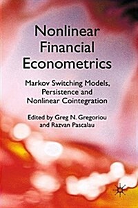 Nonlinear Financial Econometrics: Markov Switching Models, Persistence and Nonlinear Cointegration (Paperback)