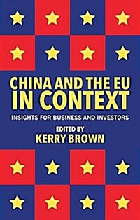 China and the EU in Context : Insights for Business and Investors (Paperback)