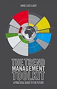 The Trend Management Toolkit : A Practical Guide to the Future (Paperback)