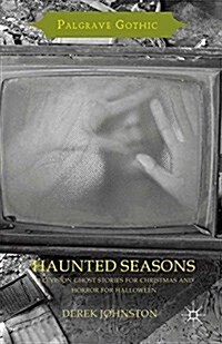 Haunted Seasons : Television Ghost Stories for Christmas and Horror for Halloween (Paperback)