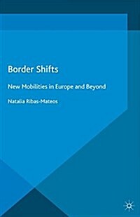 Border Shifts : New Mobilities in Europe and Beyond (Paperback)