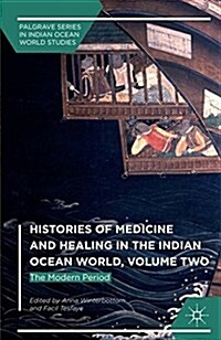 Histories of Medicine and Healing in the Indian Ocean World, Volume Two : The Modern Period (Paperback)