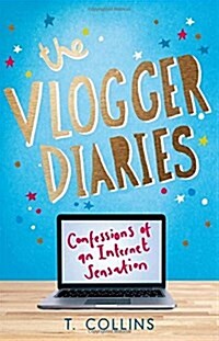The Vlogger Diaries : Confessions of an Internet Sensation (Paperback)
