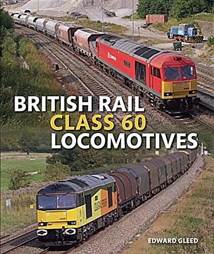 British Rail Class 60 Locomotives (Hardcover)