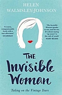The Invisible Woman : Taking on the Vintage Years (Paperback)