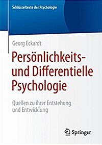 Pers?lichkeits- Und Differentielle Psychologie: Quellen Zu Ihrer Entstehung Und Entwicklung (Paperback, 1. Aufl. 2017)