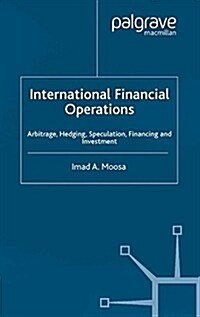 International Financial Operations : Arbitrage, Hedging, Speculation, Financing and Investment (Paperback)