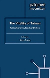 The Vitality of Taiwan : Politics, Economics, Society and Culture (Paperback)