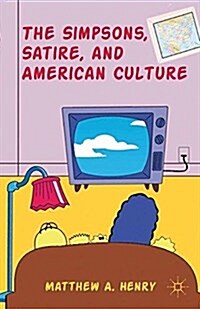The Simpsons, Satire, and American Culture (Paperback)