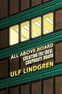All Above Board : Creating The Ideal Corporate Board (Paperback)