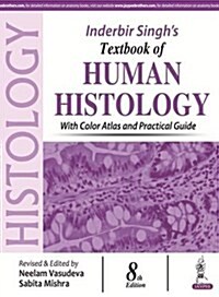 Inderbir Singhs Textbook of Human Histology: With Color Atlas and Practical Guide (Paperback, 8)