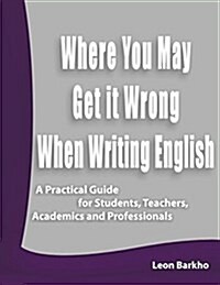 Where You May Get It Wrong When Writing English (Paperback)