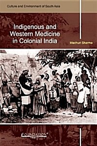 Indigenous and Western Medicine in Colonial India (Paperback)