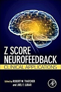 Z Score Neurofeedback: Clinical Applications (Paperback)