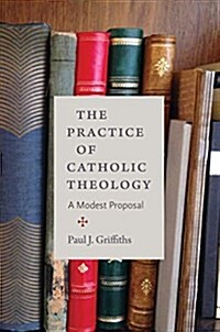 The Practice of Catholic Theology (Paperback)