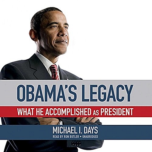 Obamas Legacy: What He Accomplished as President (Audio CD)