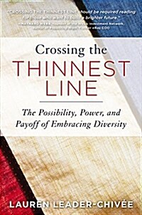 Crossing the Thinnest Line: How Embracing Diversity--From the Office to the Oscars--Makes America Stronger (Audio CD)