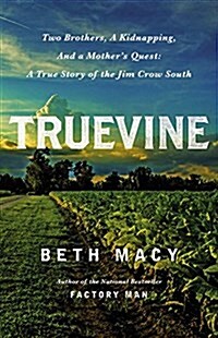 Truevine: Two Brothers, a Kidnapping, and a Mothers Quest: A True Story of the Jim Crow South (Audio CD)