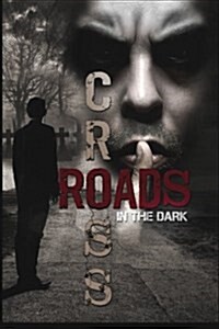 Crossroads in the Dark: Anthology of Morality (Paperback)