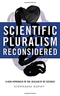 Scientific Pluralism Reconsidered: A New Approach to the (Dis)Unity of Science (Hardcover)