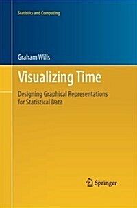 Visualizing Time: Designing Graphical Representations for Statistical Data (Paperback)