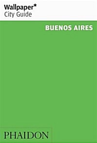 Wallpaper* City Guide Buenos Aires 2016 (Paperback)