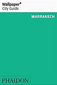 Wallpaper* City Guide Marrakech 2016 (Paperback)