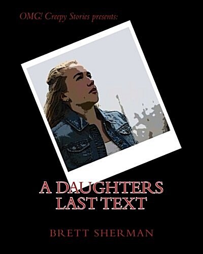 A Daughters Last Text (Paperback)