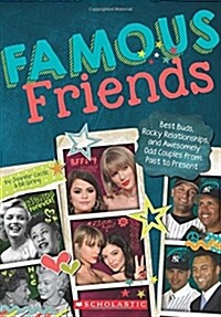 Famous Friends: Best Buds, Rocky Relationships, and Awesomely Odd Couples from Past to Present (Paperback)