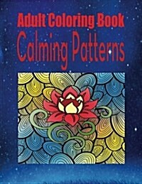 Adult Coloring Book Calming Patterns (Paperback)