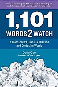 1,101 Words2watch: A Wordsmiths Guide to Misused and Confusing Words (Paperback)