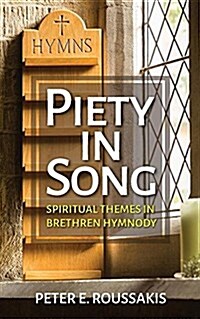 Piety in Song: Spiritual Themes in Brethren Hymnody (Paperback)