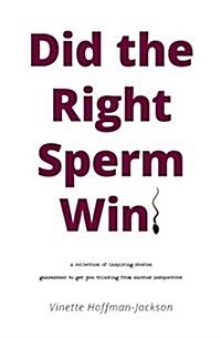 Did the Right Sperm Win? (Paperback)