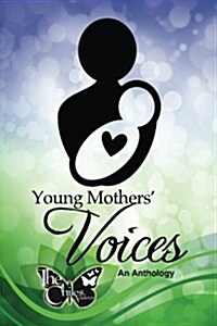 Young Mothers Voices: An Anthology (Paperback)