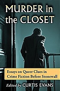 Murder in the Closet: Essays on Queer Clues in Crime Fiction Before Stonewall (Paperback)
