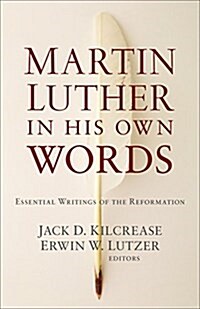 Martin Luther in His Own Words (Paperback)