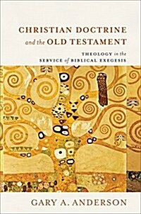 Christian Doctrine and the Old Testament: Theology in the Service of Biblical Exegesis (Hardcover)