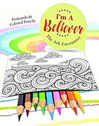 Im a Believer: The Ark Encounter: Postcards & Colored Pencils [With Colored Pencils] (Other)