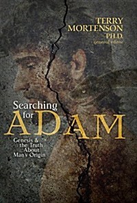 Searching for Adam: Genesis & the Truth about Mans Origin (Paperback)