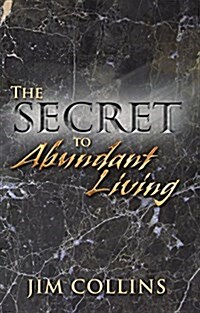 The Secret to Abundant Living (Paperback)