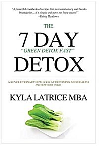 The 7 Day Detox: The 21 Day Green Detox Fast (Hardcover)