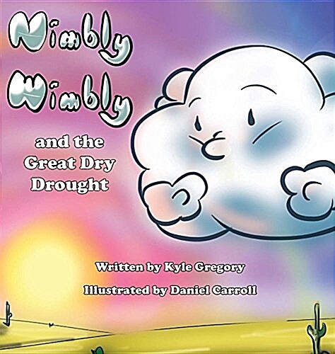 Nimbly Wimbly and the Great Dry Drought (Hardcover)