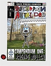 Suburban Metal Dad: Compendium One: Raging Bullsh*t (Years III and IV) (Paperback)