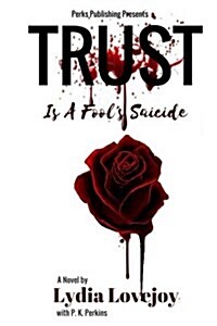 Trust Is a Fools Suicide (Paperback)