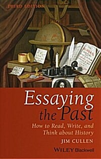 Essaying the Past: How to Read, Write, and Think about History (Paperback, 3)