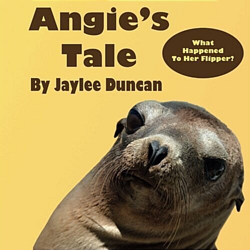 Angies Tale: What Happened to Her Flipper? (Paperback)