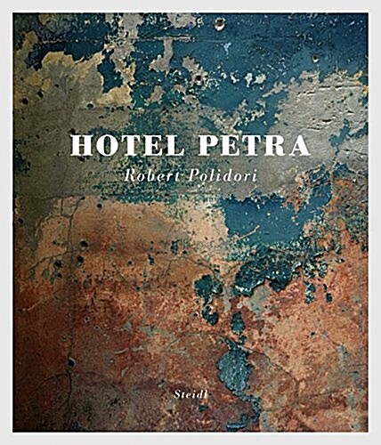 Robert Polidori: Hotel Petra (Hardcover)