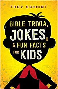 Bible Trivia, Jokes, and Fun Facts for Kids (Paperback)