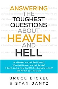 Answering the Toughest Questions about Heaven and Hell (Paperback)